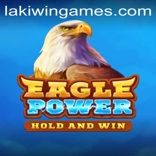 EaglePower: The Thrilling New Game with Lakiwin Strategy